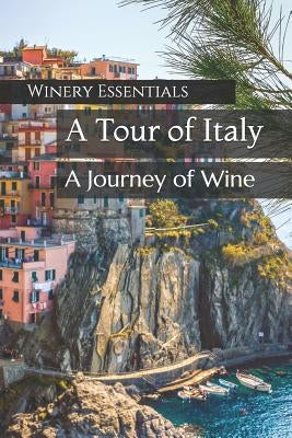 A Tour of Italy: A Journey of Wine by Essentials, Winery