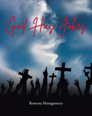 God Has Jokes by Montgomery, Rowena