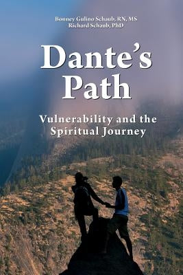 Dante's Path: Vulnerability and the Spiritual Journey by Schaub Phd, Richard