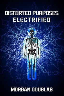 Distorted Purposes: Electrified by Douglas, Morgan