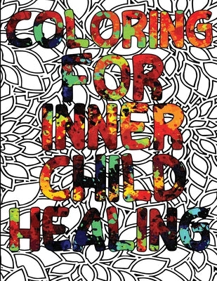 Coloring for Inner Child Healing: Adult Coloring Book by Eddine, Belabd Nasr