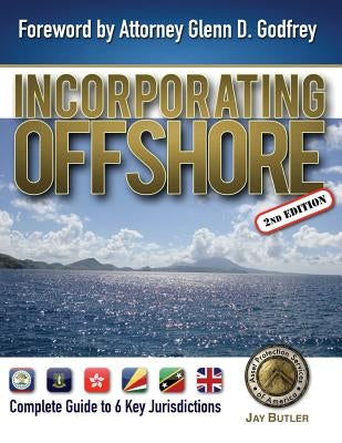 Incorporating Offshore (2nd Edition): Complete Guide to Six Key Jurisdictions by Butler, Jay