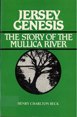 Jersey Genesis: The Story of the Mullica River by Beck, Henry