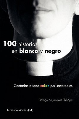 100 historias en blanco y negro by Morales, Fernando