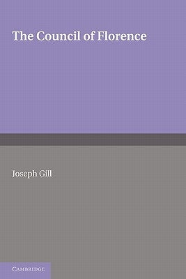 The Council of Florence by Gill, Joseph