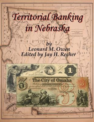 Territorial Banking in Nebraska by Owen, Leonard M.