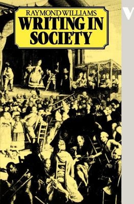 Writing in Modern Classic Society by Williams, Raymond