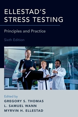 Ellestad's Stress Testing: Principles and Practice by Thomas, Gregory S.
