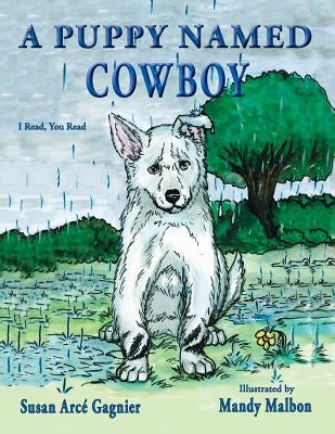 A Puppy Named Cowboy by Gagnier, Susan Arcé