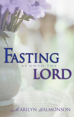 Fasting as Unto the Lord by Salmonson, Marilyn