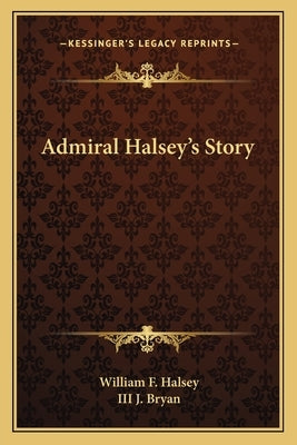 Admiral Halsey's Story by Halsey, William F.