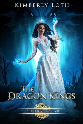The Dragon Kings: Books 26-30 by Loth, Kimberly