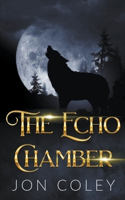 The Echo Chamber by Coley, Jon