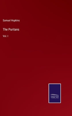 The Puritans: Vol. I by Hopkins, Samuel