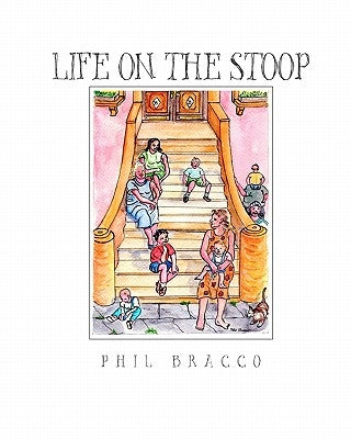 Life On The Stoop: Whether you have ever been to Brooklyn or not or lived in the 1940's or not, this is sure to be a treasured book of st by Bracco, Robbie