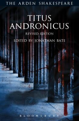 Titus Andronicus: Revised Edition by Bate, Jonathan