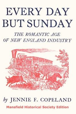 Every Day But Sunday by Copeland, Jennie F.