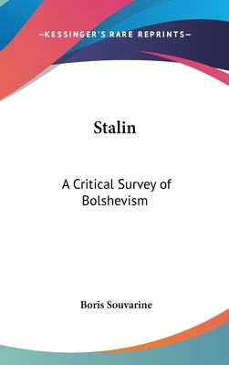 Stalin: A Critical Survey of Bolshevism by Souvarine, Boris