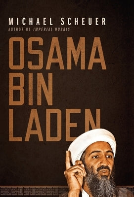 Osama Bin Laden by Scheuer, Michael