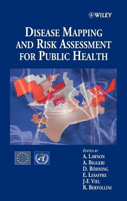 Disease Mapping and Risk Assessment for Public Health by Biggeri, Annibale