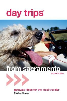 Day Trips(r) from Sacramento by Metzger, Stephen