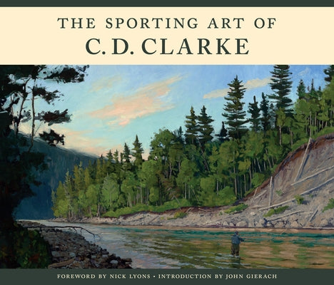 The Sporting Art of C. D. Clarke by Clarke, C. D.