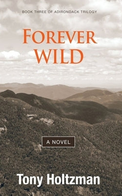 Forever Wild by Holtzman, Tony