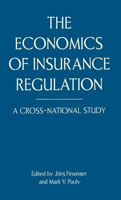 The Economics of Insurance Regulation: A Cross-National Study by Finsinger, Jorg