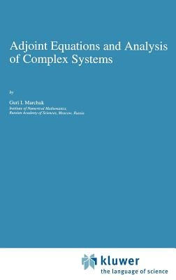 Adjoint Equations and Analysis of Complex Systems by Marchuk, Guri I.