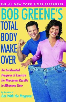 Bob Greene's Total Body Makeover by Greene, Bob