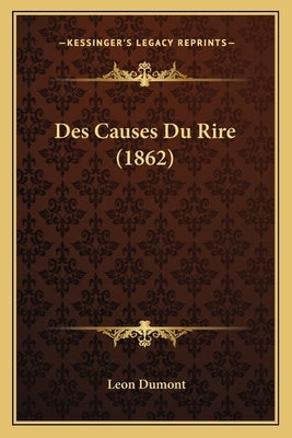 Des Causes Du Rire (1862) by Dumont, Leon