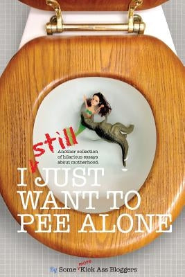 I Still Just Want to Pee Alone by Bongiorno, Kim