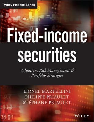 Fixed-Income Securities: Valuation, Risk Management and Portfolio Strategies by Martellini, Lionel