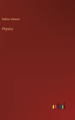 Physics by Stewart, Balfour