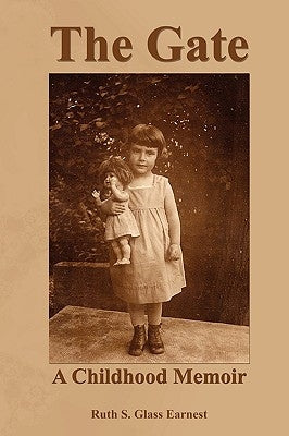The Gate: A Childhood Memoir by Glass Earnest, Ruth S.