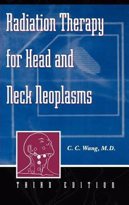 Radiation Therapy 3E by Wang, C. C.