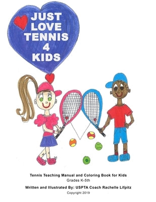 Just Love Tennis 4 Kids by Lifpitz, Rachelle