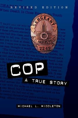 Cop: A True Story by Middleton, Michael