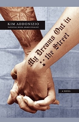 My Dreams Out in the Street by Addonizio, Kim