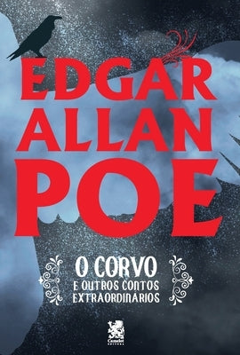 O Corvo e Outros Contos Extraordinários - Edgar Allan Poe by Allan Poe, Edgar