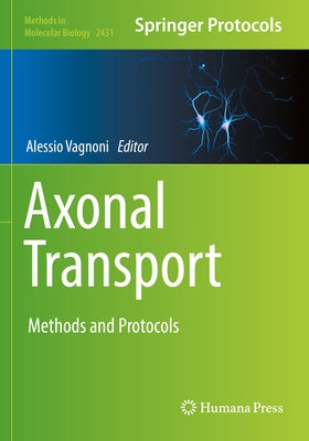 Axonal Transport: Methods and Protocols by Vagnoni, Alessio