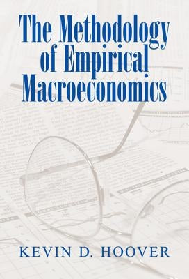 The Methodology of Empirical Macroeconomics by Hoover, Kevin D.