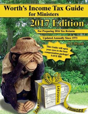 Worth's Income Tax Guide for Ministers: 2017 Edition: For Preparing 2016 Tax Returns by Worth, Beverly J.
