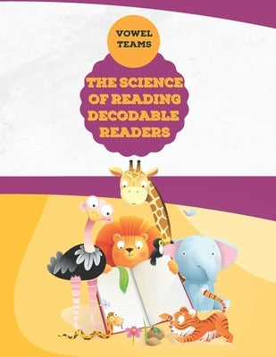 The Science of Reading Decodable Readers: Vowel Teams by Free, Adam