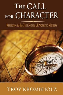 The Call for Character by Krombholz, Troy