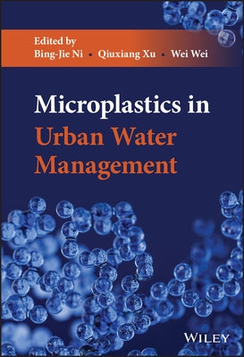 Microplastics in Urban Water Management by Ni, Bing-Jie