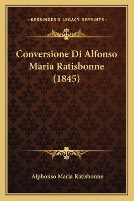 Conversione Di Alfonso Maria Ratisbonne (1845) by Ratisbonne, Alphonso Maria