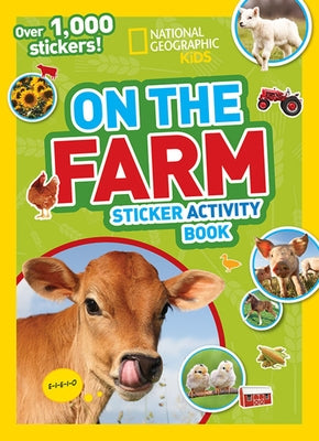 National Geographic Kids on the Farm Sticker Activity Book: Over 1,000 Stickers! by Kids, National