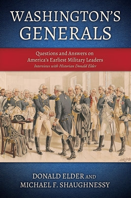 Washington's Generals: Questions and Answers on America's Earliest Military Leaders by Elder, Donald
