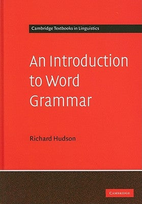 An Introduction to Word Grammar by Hudson, Richard